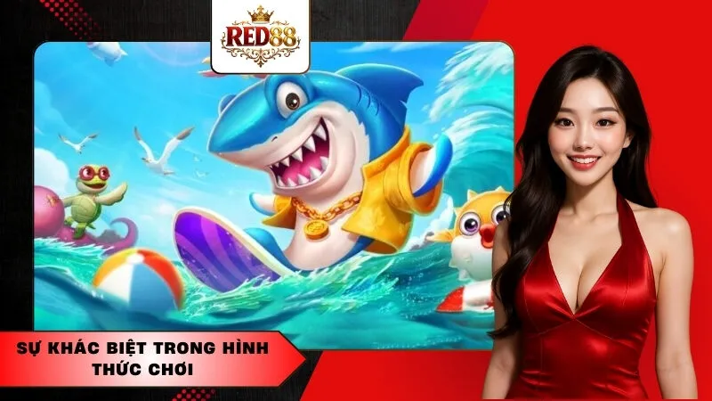 Sự khác biệt trong hình thức chơi